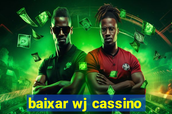 baixar wj cassino